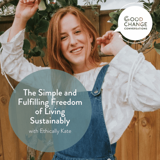 The Simple Fulfilment of Conscious Living with Ethically Kate