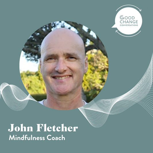 The power of mindfulness as a positive energy  with John Fletcher