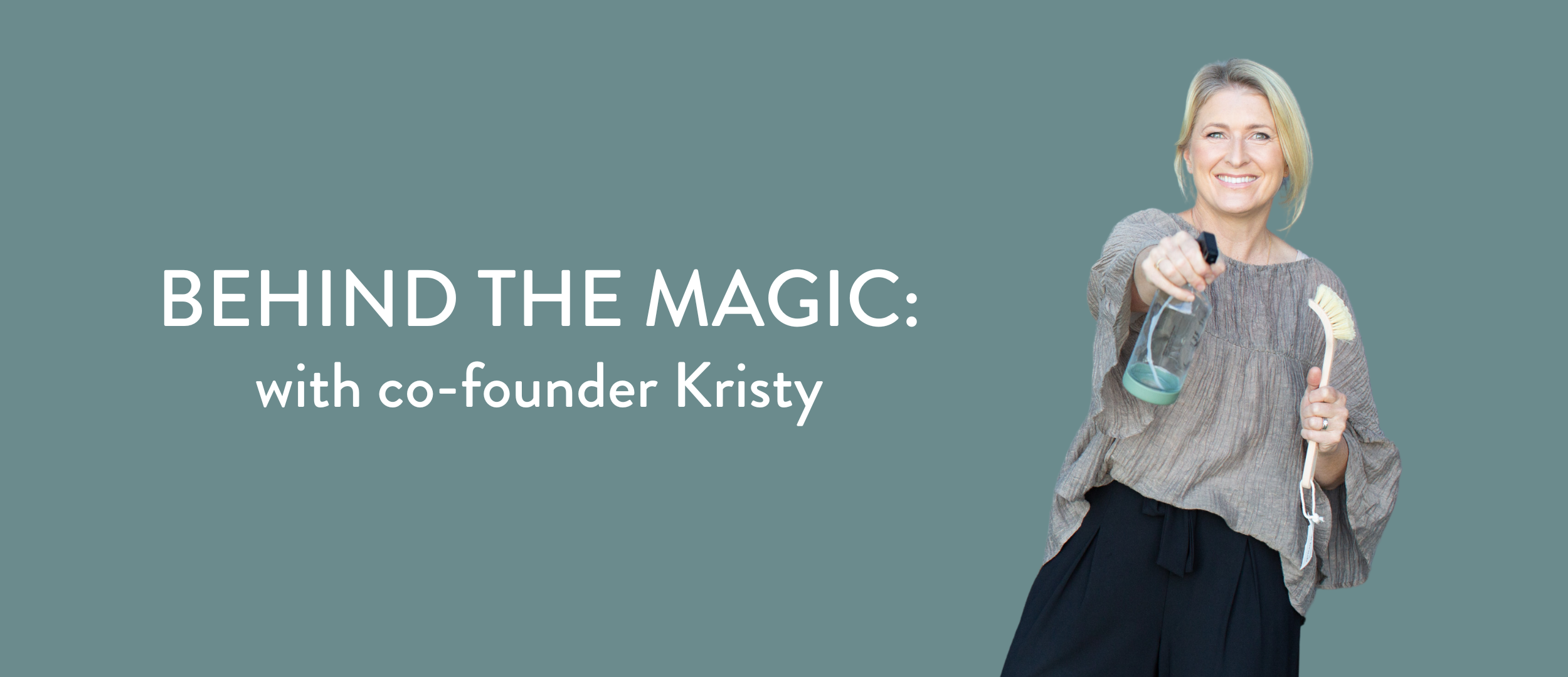 Behind the Magic: - Good Change Store